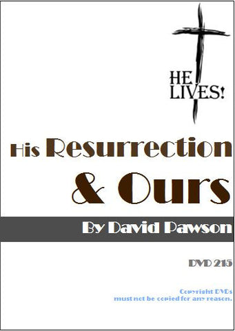 David Pawson Sermon-His Resurrection and Ours